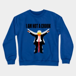 Trump I am not a Crook Crewneck Sweatshirt